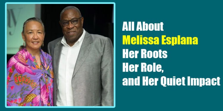 All About Melissa Esplana – Her Roots, Her Role, and Her Quiet Impact