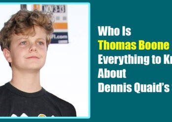 Who Is Thomas Boone Quaid? Everything to Know About Dennis Quaid’s Son