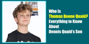 Who Is Thomas Boone Quaid? Everything to Know About Dennis Quaid’s Son