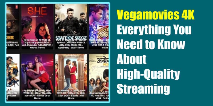 Vegamovies 4K – Everything You Need to Know About High-Quality Streaming