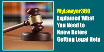 MyLawyer360 Explained: What You Need to Know Before Getting Legal Help