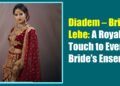 Diadem – Bridal Lehe: A Royal Touch to Every Bride’s Ensemble