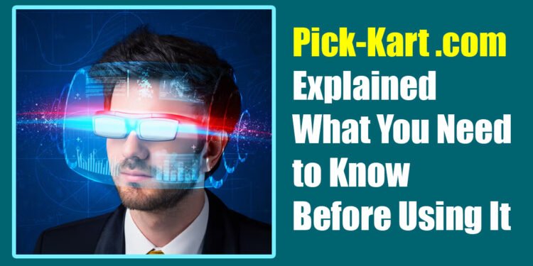 Pick-Kart .com Explained: What You Need to Know Before Using It