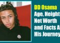 DD Osama: Age, Height, Net Worth, and Facts About His Journey