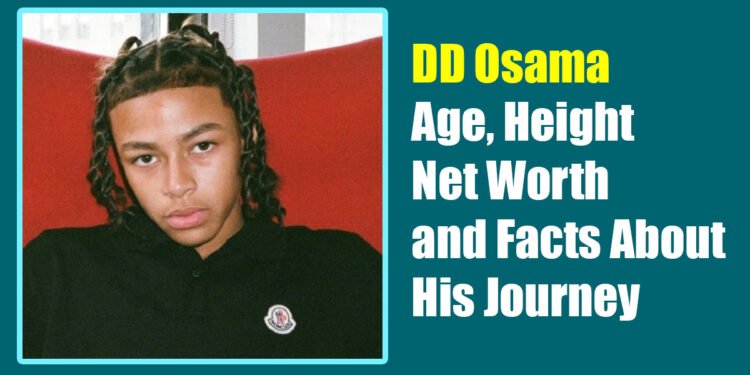 DD Osama: Age, Height, Net Worth, and Facts About His Journey