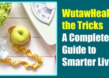 WutawHealth the Tricks: A Complete Guide to Smarter Living