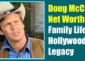 Doug McClure Net Worth, Family Life & Hollywood Legacy
