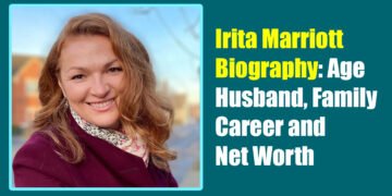 Irita Marriott Biography: Age, Husband, Family, Career and Net Worth