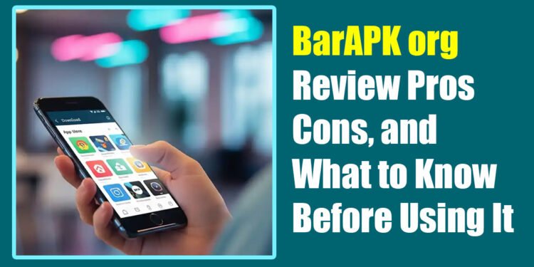 BarAPK org Review: Pros, Cons, and What to Know Before Using It
