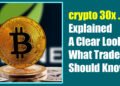 crypto 30x .com Explained: A Clear Look at What Traders Should Know