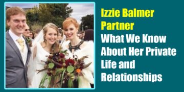 Izzie Balmer Partner: What We Know About Her Private Life and Relationships