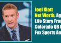 Joel Klatt Net Worth, Age, and Life Story: From Colorado QB to Fox Sports Analyst
