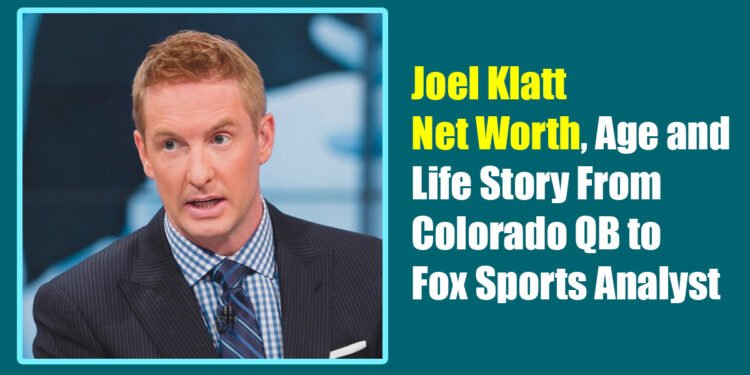 Joel Klatt Net Worth, Age, and Life Story: From Colorado QB to Fox Sports Analyst