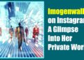 Imogenwalker3 on Instagram: A Glimpse Into Her Private World