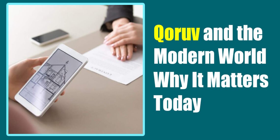 Qoruv and the Modern World: Why It Matters Today