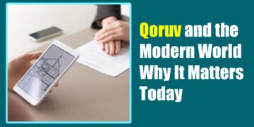 Qoruv and the Modern World: Why It Matters Today