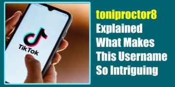 toniproctor8 Explained: What Makes This Username So Intriguing