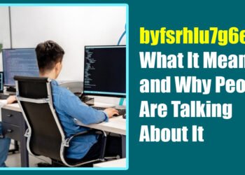 byfsrhlu7g6ewot – What It Means and Why People Are Talking About It