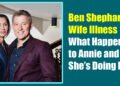 Ben Shephard Wife Illness: What Happened to Annie and How She’s Doing Now