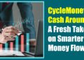 CycleMoneyCo Cash Around: A Fresh Take on Smarter Money Flow