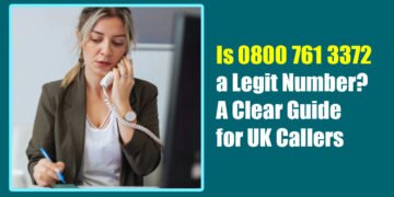 Is 0800 761 3372 a Legit Number? A Clear Guide for UK Callers
