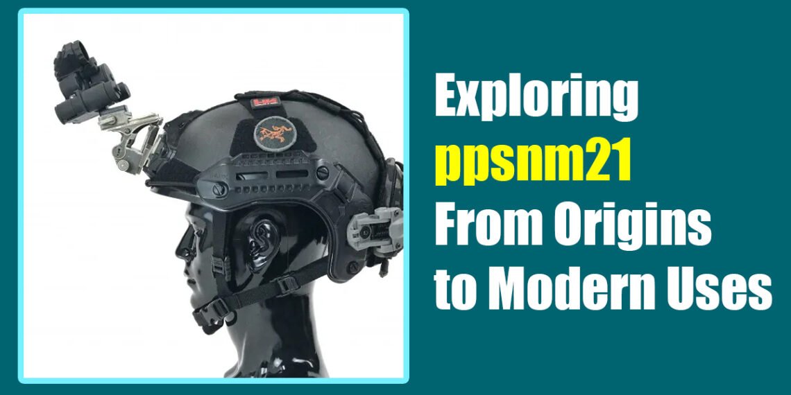 Exploring ppsnm21: From Origins to Modern Uses