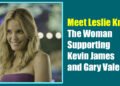 Meet Leslie Knipfing – The Woman Supporting Kevin James and Gary Valentine