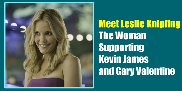 Meet Leslie Knipfing – The Woman Supporting Kevin James and Gary Valentine
