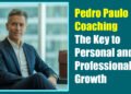 Pedro Paulo Coaching: The Key to Personal and Professional Growth