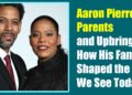 Aaron Pierre Parents and Upbringing – How His Family Shaped the Star We See Today