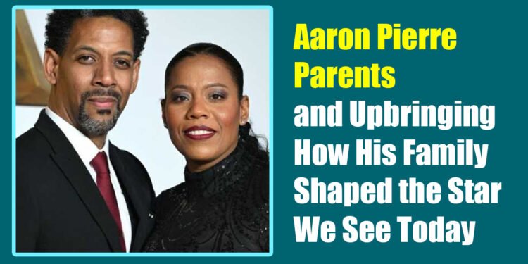 Aaron Pierre Parents and Upbringing – How His Family Shaped the Star We See Today