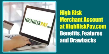 High Risk Merchant Account at HighRiskPay.com: Benefits, Features, and Drawbacks