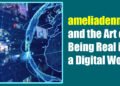 ameliadennis16 and the Art of Being Real in a Digital World