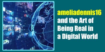 ameliadennis16 and the Art of Being Real in a Digital World