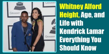 Whitney Alford Height, Age, and Life with Kendrick Lamar – Everything You Should Know
