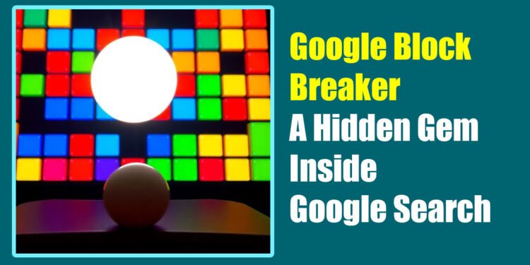 Google Block Breaker – A Hidden Gem Inside Google Search