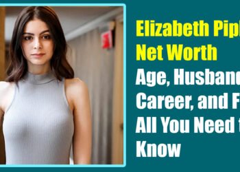 Elizabeth Pipko Net Worth, Age, Husband, Career, and Family – All You Need to Know