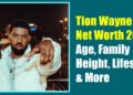 Tion Wayne Net Worth 2025: Age, Family, Height, Lifestyle & More
