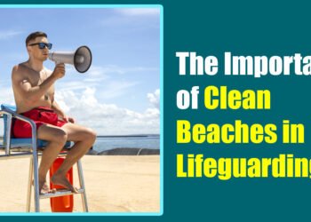 The Importance of Clean Beaches in Lifeguarding
