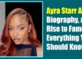 Ayra Starr Age, Biography, and Rise to Fame: Everything You Should Know