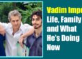 Vadim Imperioli: Life, Family, and What He’s Doing Now