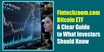 Fintechzoom.com Bitcoin ETF: A Clear Guide to What Investors Should Know
