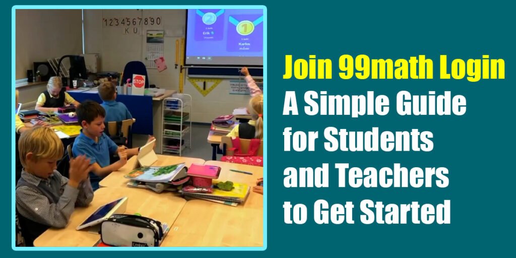 Join 99math Login: A Simple Guide for Students and Teachers to Get ...