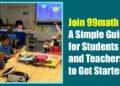 Join 99math Login: A Simple Guide for Students and Teachers to Get Started