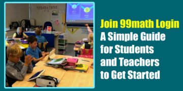 Join 99math Login: A Simple Guide for Students and Teachers to Get Started