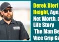 Derek Bieri Height, Age, Wife, Net Worth, and Life Story – The Man Behind Vice Grip Garage