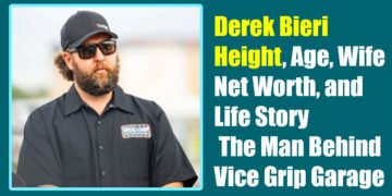 Derek Bieri Height, Age, Wife, Net Worth, and Life Story – The Man Behind Vice Grip Garage