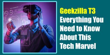 Geekzilla T3: Everything You Need to Know About This Tech Marvel
