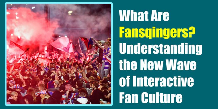 What Are Fansqingers? Understanding the New Wave of Interactive Fan Culture