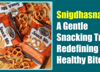 Snigdhasnack: A Gentle Snacking Trend Redefining Healthy Bites